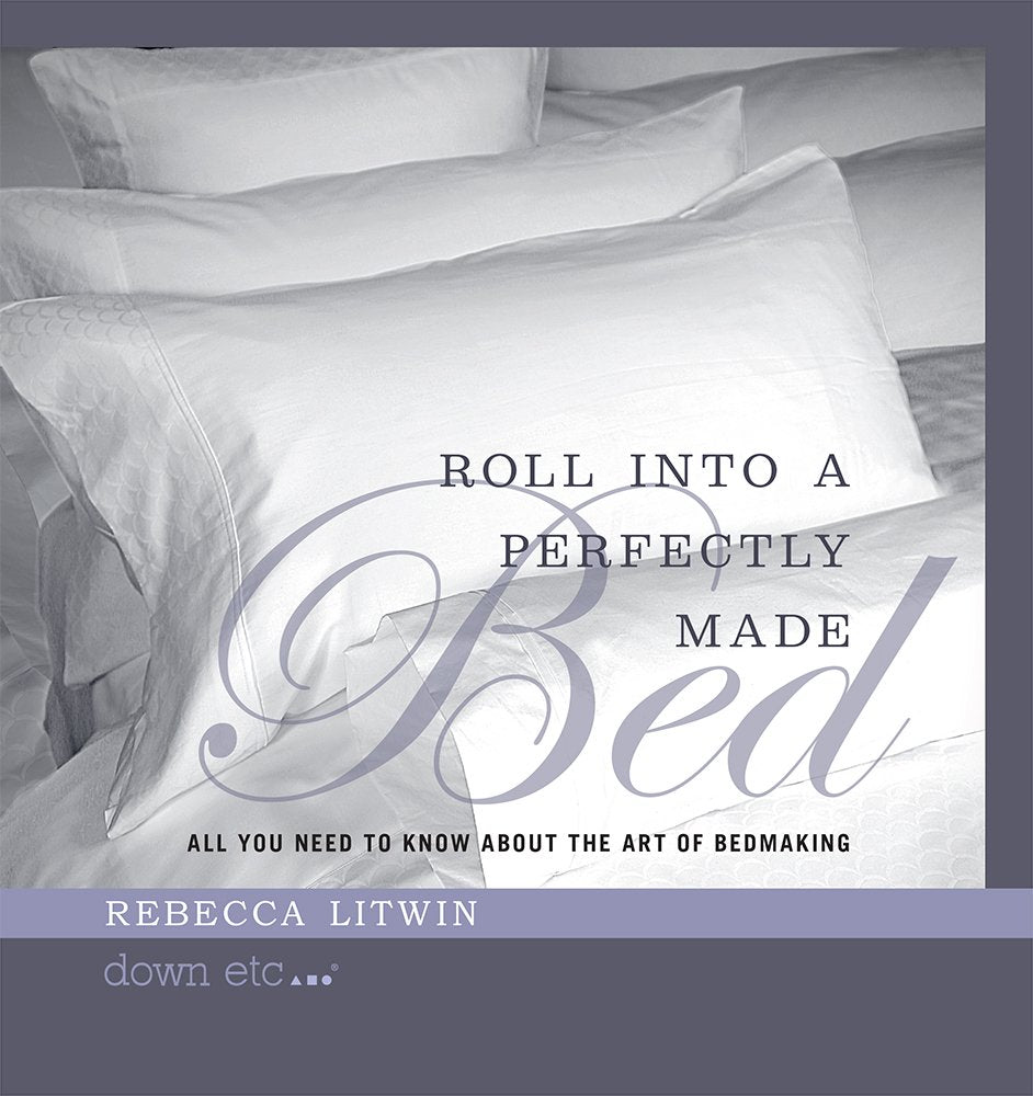 HAVE YOU HEARD WHAT THEY’RE SAYING ABOUT ROLL INTO A PERFECTLY MADE BED?