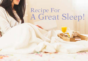 DISCOVER THE RECIPE FOR DELICIOUS SLEEP